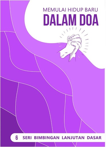 BLD 6: Memulai Hidup Baru Dalam Doa
